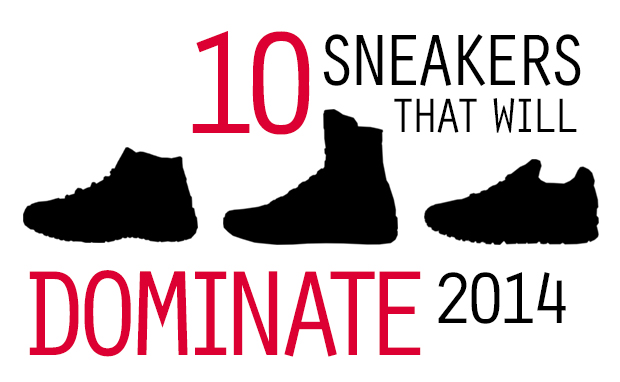 10 Sneakers That Will Dominate 2014