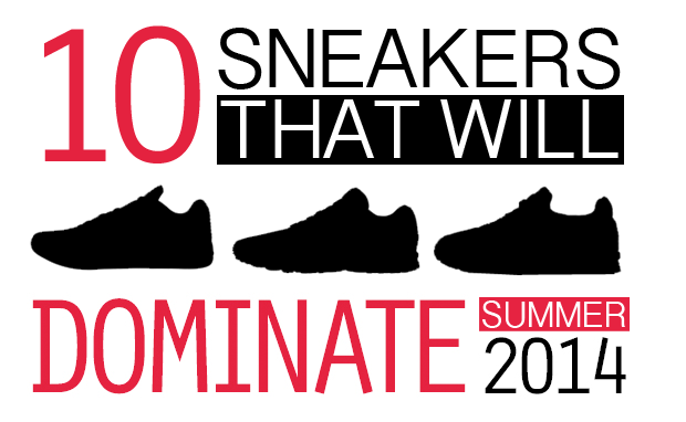 10 Sneakers That Will Dominate Summer 2014