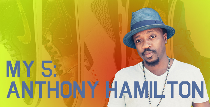 My 5 Anthony Hamilton's Sneaker Rotation