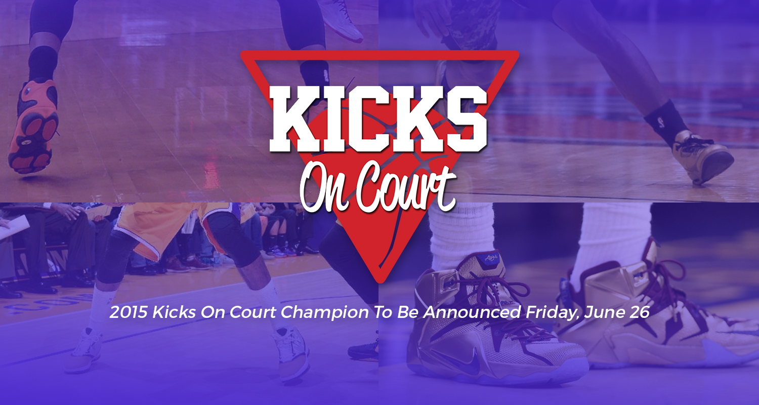 2015 Kicks On Court Champion to be Announced on June 26th